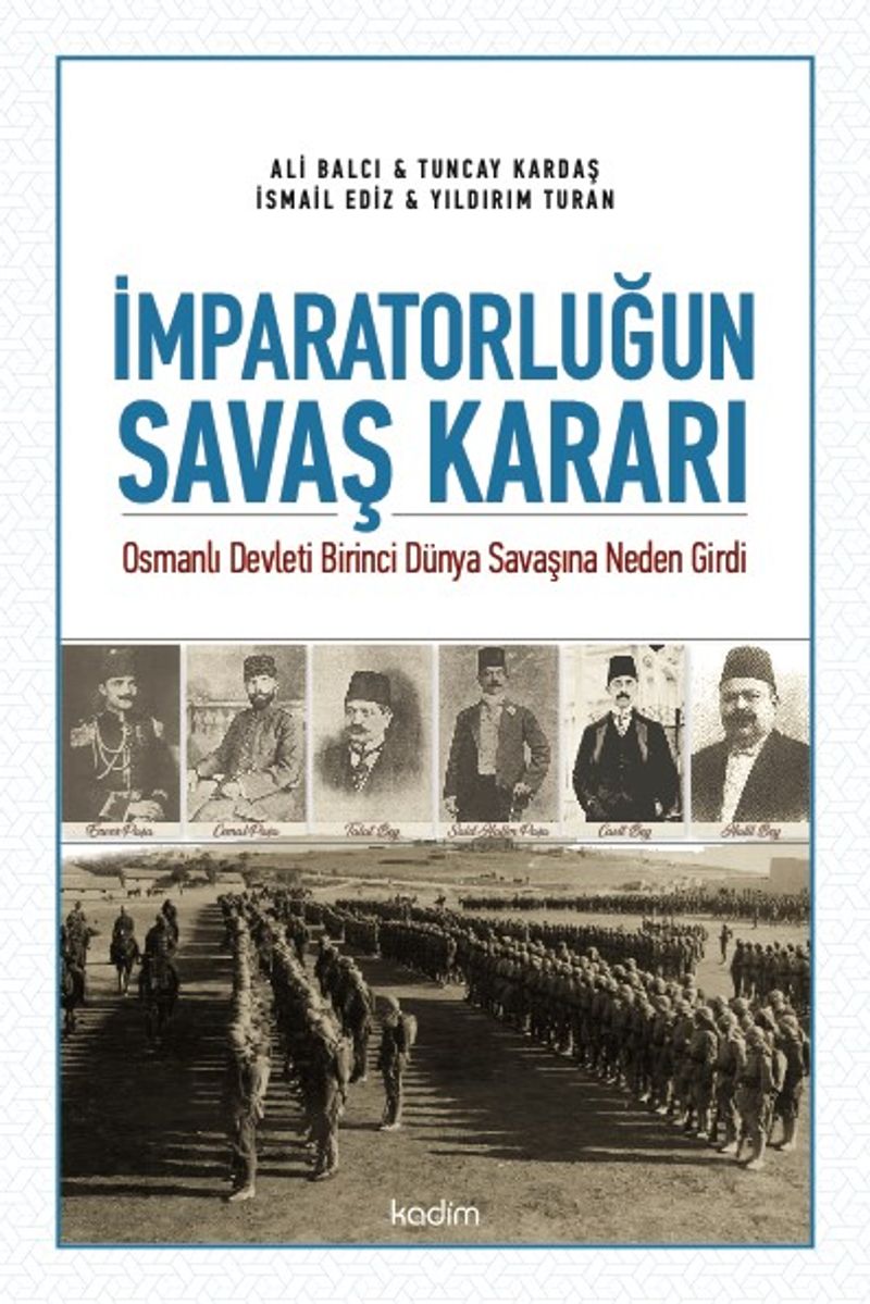 İmparatorluğun Savaş Kararı Osmanlı Devleti Birinci Dünya Savaşına Neden Girdi kitap kapağı