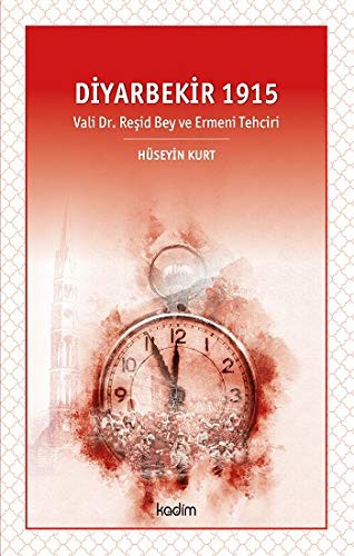 Diyarbekir 1915 Vali Dr. Reşid Bey ve Ermeni Tehciri kitap kapağı