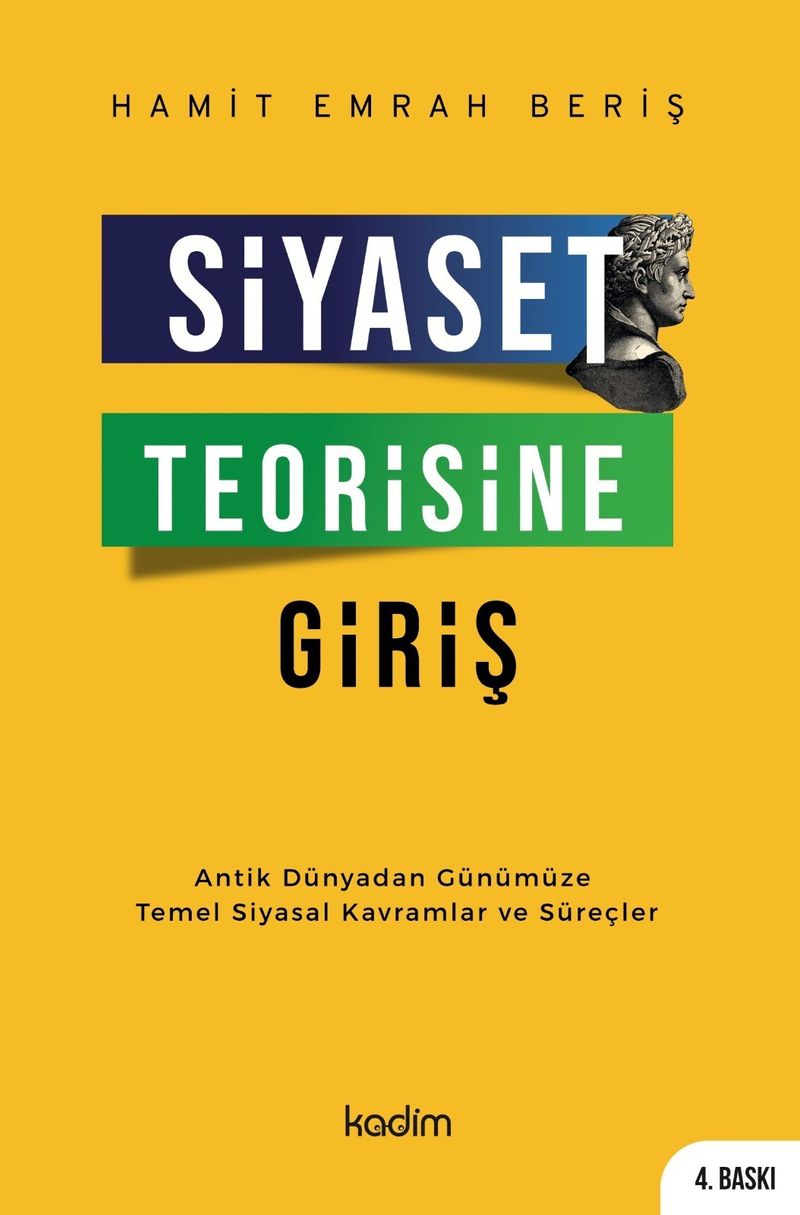 Siyaset Teorisine Giriş Antik Dünyadan Günümüze Temel Siyasal Kavramlar ve Süreçler kitap kapağı