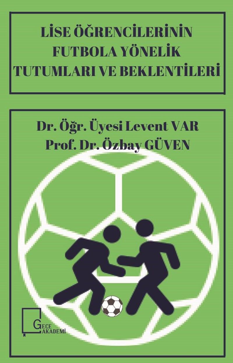 Lise Öğrencilerinin Futbola Yönelik Tutumları ve Beklentileri kitap kapağı