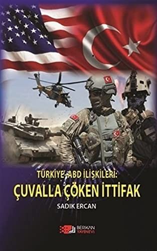 Türkiye-ABD İlişkileri : Çuvalla Çöken İttifak kitap kapağı