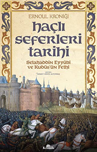 Haçlı Seferleri Tarihi Selahaddin Eyyubi ve Kudüs'ün Fethi kitap kapağı