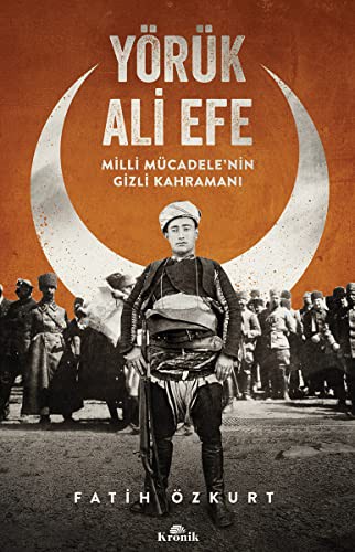 Yörük Ali Efe & Milli Mücadele’nin Gizli Kahramanı kitap kapağı