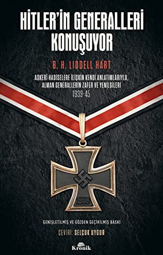 Hitler'in Generalleri Konuşuyor Askeri Hadiselere İlişkin Kendi Anlatımlarıyla, Alman Generallerin Zafer ve Yenilgileri 1939-45 kitap kapağı
