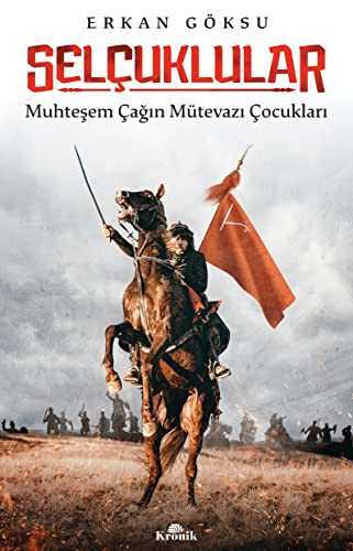 Selçuklular & Muhteşem Çağın Mütevazı Çocukları kitap kapağı
