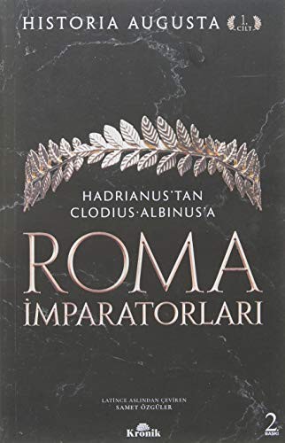 Roma İmparatorları (1. Cilt) Hadrianus'tan Clodius Albinus'a kitap kapağı