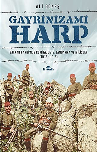 Gayrinizami Harp Balkan Harbi'nde Komita, Çete, Jandarma ve Milisler (1912-1913) kitap kapağı