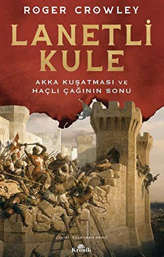Lanetli Kule Akka Kuşatması ve Haçlı Çağının Sonu kitap kapağı