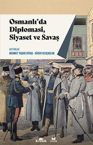 Osmanlı'da Diplomasi, Siyaset ve Savaş kitap kapağı