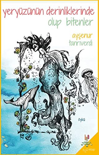Yeryüzünün Derinliklerinde Olup Bitenler kitap kapağı