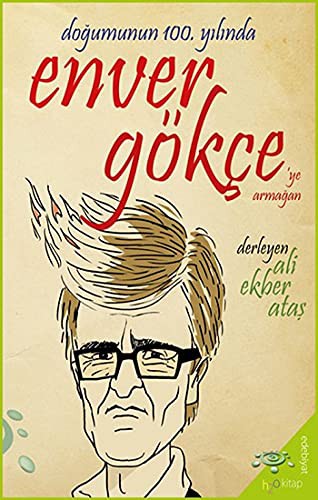 Doğumunun 100. Yılında Enver Gökçe'ye Armağan kitap kapağı