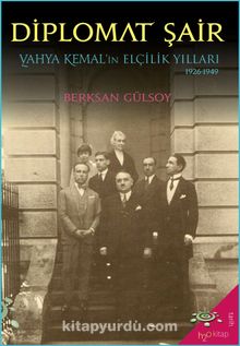 Diplomat Şair & Yahya Kemal’in Elçilik Yılları (1926-1949) kitap kapağı