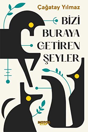 Bizi Buraya Getiren Şeyler kitap kapağı
