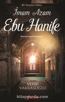 İmam Azam Ebu Hanife&Bir Yeryüzü Yıldızı kitap kapağı