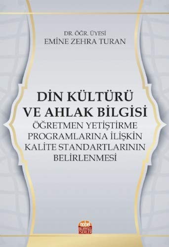 Din Kültürü ve Ahlak Bilgisi Öğretmen Yetiştirme Programlarına İlişkin Kalite Standartlarının Belirlenmesi kitap kapağı