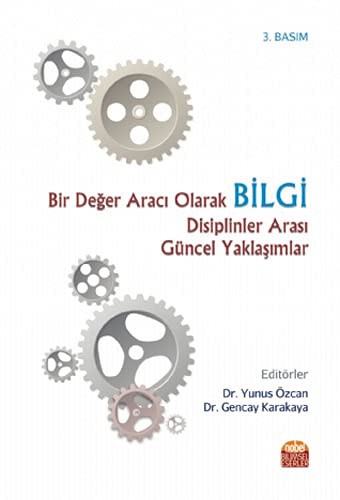 Bir Değer Aracı Olarak Bilgi Disiplinler Arası Güncel Yaklaşımlar kitap kapağı