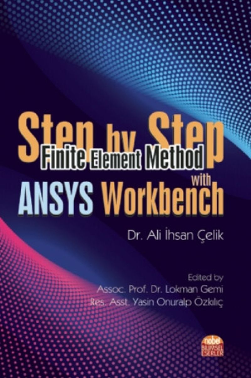 Step by Step Finite Element Method With ANSYS Workbench kitap kapağı