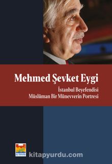 Mehmed Şevket Eygi - İstanbul Beyefendisi Müslüman Bir Münevverin Portresi kitap kapağı