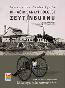 Osmanlı’dan Cumhuriyet’e Bir Ağır Sanayi Bölgesi Zeytinburnu kitap kapağı