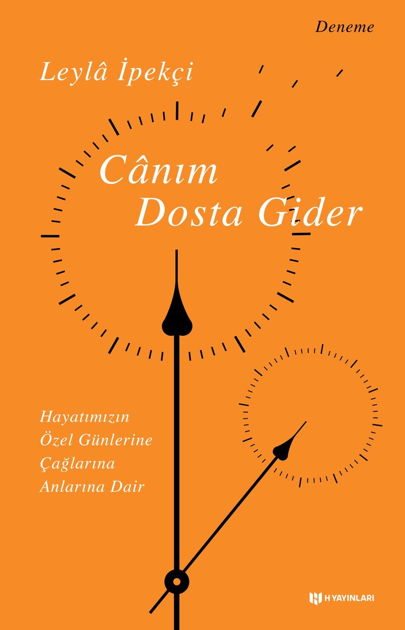Canım Dosta Gider Hayatımızın Özen Günlerine, Çağlarına, Anlarına Dair kitap kapağı