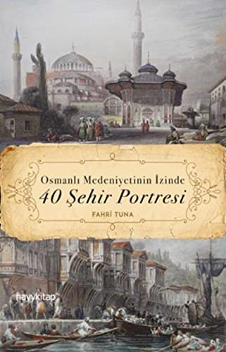 Osmanlı Medeniyetinin İzinde 40 Şehir Portresi kitap kapağı