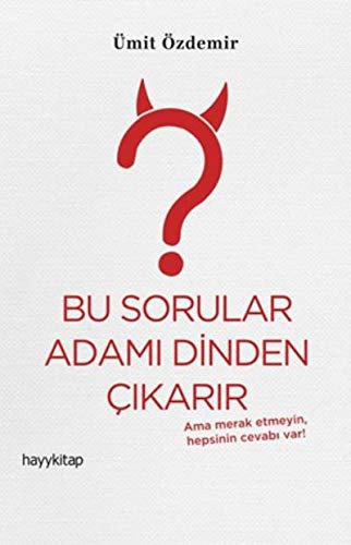 Bu Sorular Adamı Dinden Çıkarır kitap kapağı
