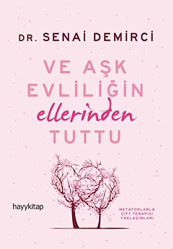 Ve Aşk Evliliğin Ellerinden Tuttu kitap kapağı