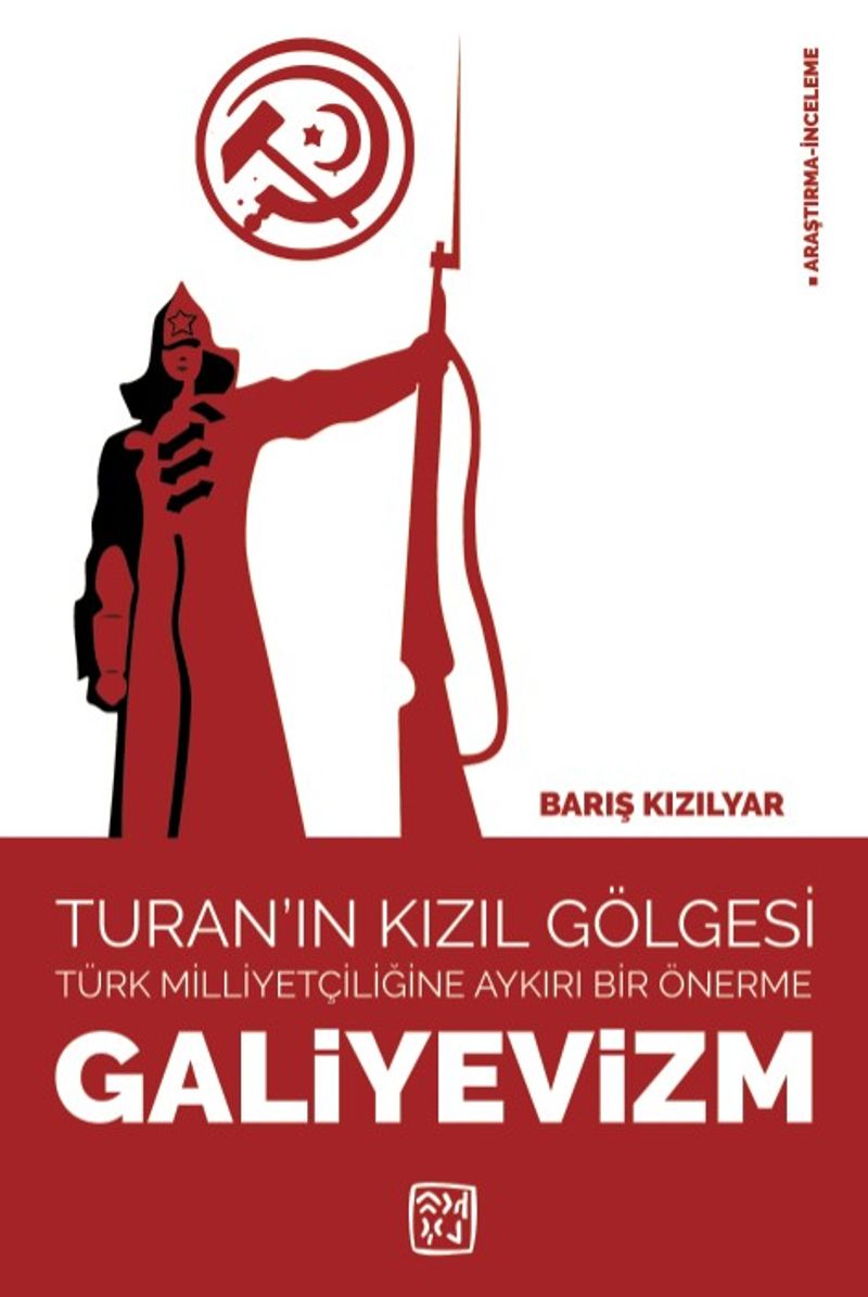 Turan'ın Kızıl Gölgesi – Türk Milliyetçiliğine Aykırı Bir Önerme: Galiyevizm kitap kapağı
