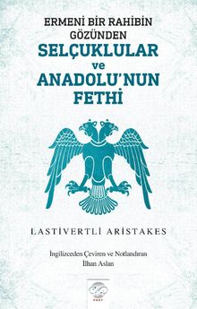 Ermeni Bir Rahibin Gözünden Selçuklular ve Anadolu’nun Fethi kitap kapağı