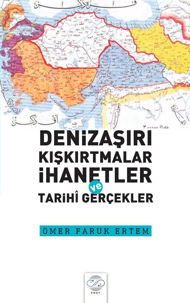 Denizaşırı Kışkırtmalar İhanetler ve Tarihi Gerçekler kitap kapağı