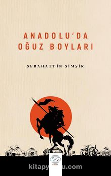 Anadolu’da Oğuz Boyları kitap kapağı