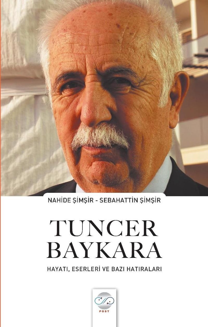Tuncer Baykara-Hayatı, Eserleri Ve Bazı Hatıraları kitap kapağı