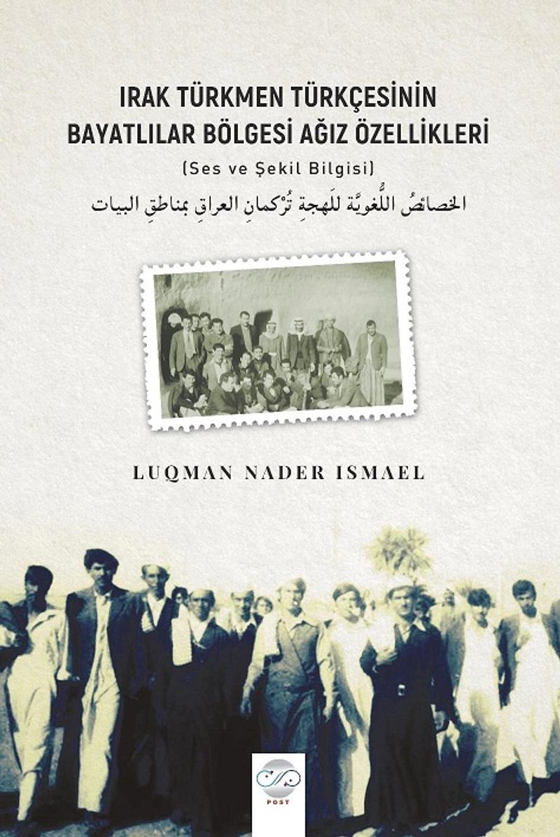 Irak Türkmen Türkçesinin Bayatlılar Bölgesi Ağız Özellikleri (Ses Ve Şekil Bilgisi) kitap kapağı