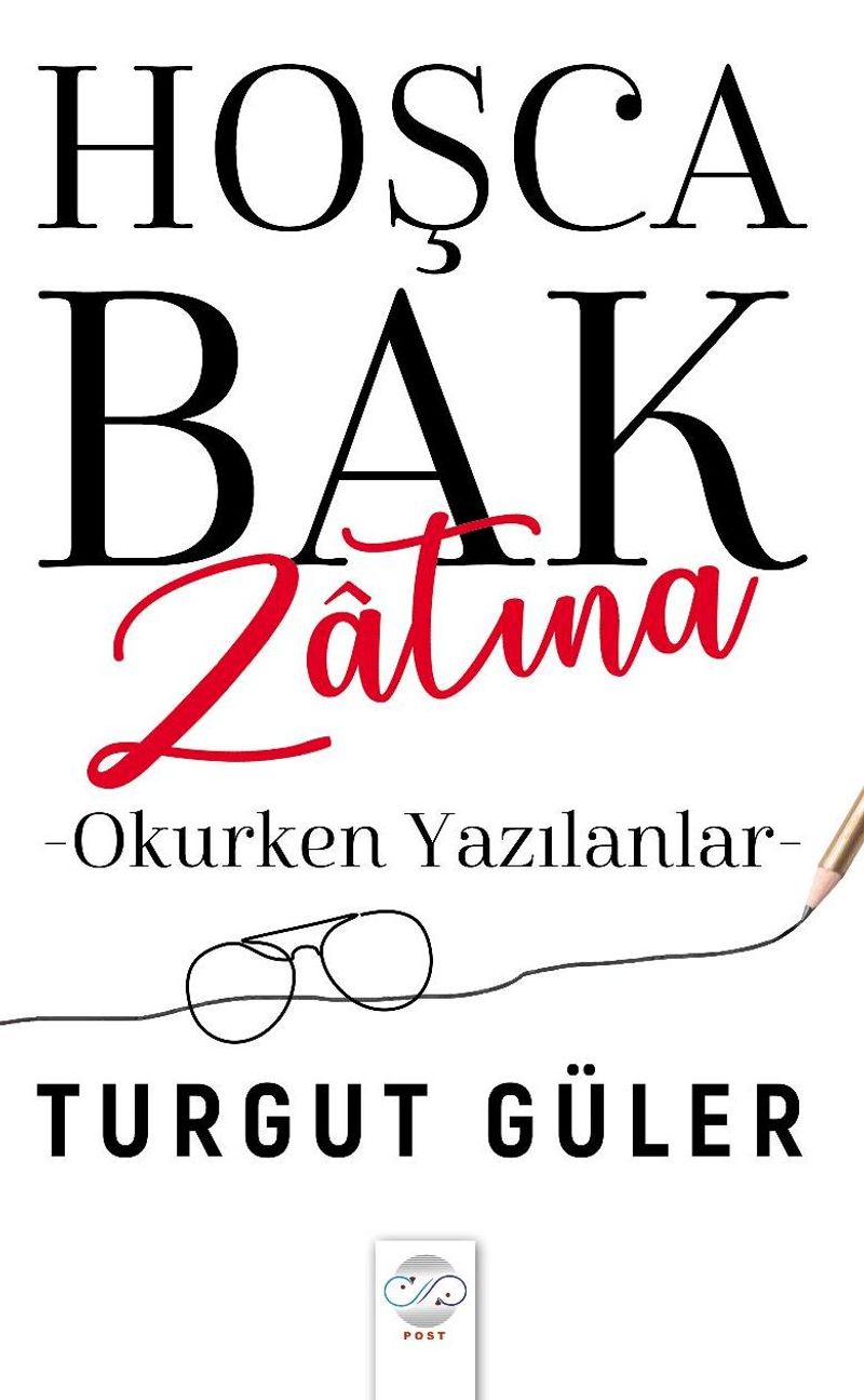 Hoşca Bak Zatına - Okurken Yazılanlar kitap kapağı