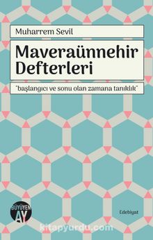 Maveraünnehir Defterleri & Başlangıcı ve Sonu Olan Zamana Tanıklık kitap kapağı