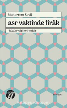 Asr Vaktinde Firak & Hüzün Vakitlerine Dair kitap kapağı