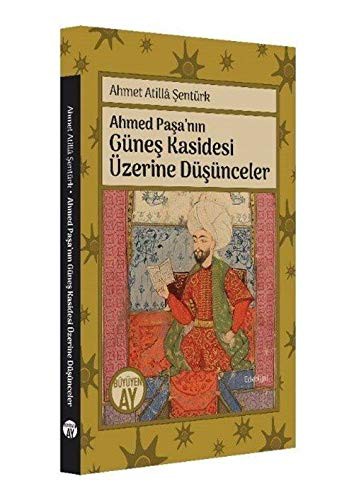 Ahmed Paşa’nın Güneş Kasidesi Üzerine Düşünceler kitap kapağı
