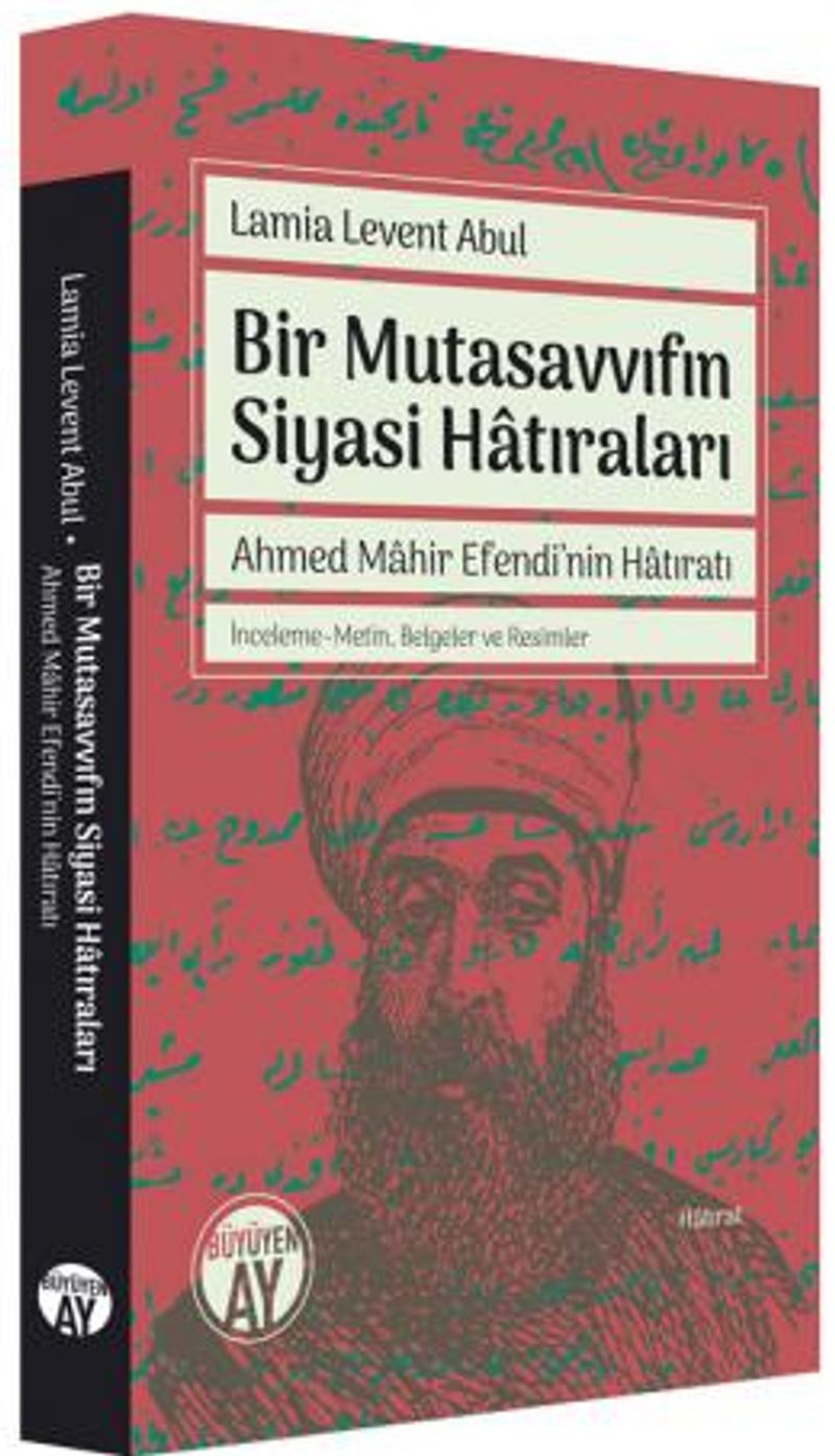 Bir Mutasavvıfın Siyasi Hatıraları İnceleme-Metin, Belgeler ve Resimler kitap kapağı