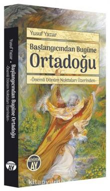 Başlangıcından Bugüne Ortadoğu & Önemli Dönüm Noktaları Üzerinden kitap kapağı