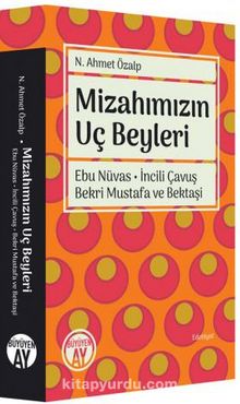 Mizahımızın Uç Beyleri & Ebu Nüvas - İncili Çavuş - Bekri Mustafa ve Bektaşi kitap kapağı