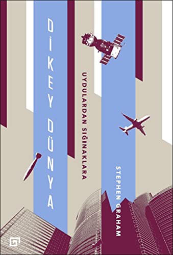 Dikey Dünya: Uydulardan Sığınaklara kitap kapağı