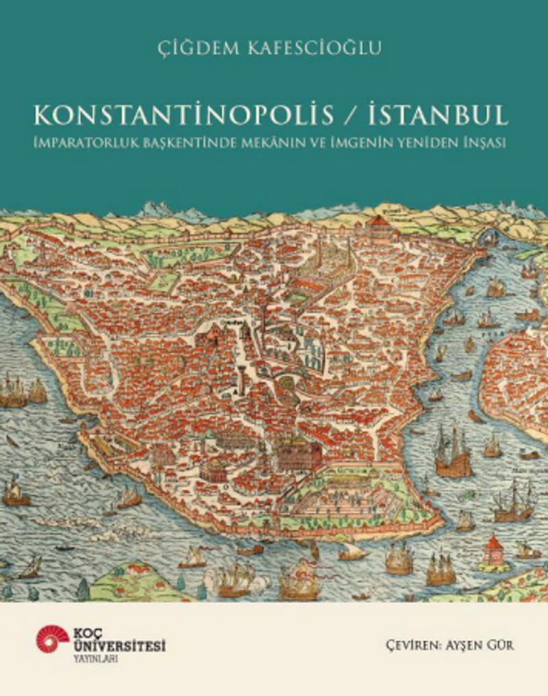 Konstantinopolis / İstanbul İmparatorluk Başkentinde Mekanın ve İmgenin Yeniden İnşası (Ciltli) kitap kapağı