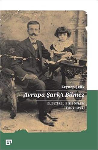 Avrupa Şark’ı Bilmez: Eleştirel Bir Söylem (1872-1932) kitap kapağı