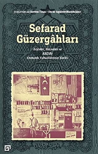 Sefarad Güzergahları: Arşivler, Nesneler Ve Abd'de Osmanlı Yahudilerinin Tarihi kitap kapağı