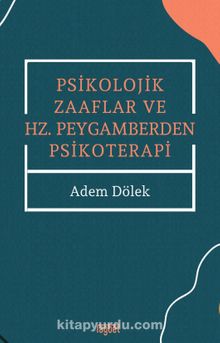 Psikolojik Zaaflar ve Hz. Peygamberden Psikoterapi kitap kapağı