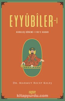 Eyyubiler 1 & Kuruluş Dönemi 1193’e Kadar kitap kapağı