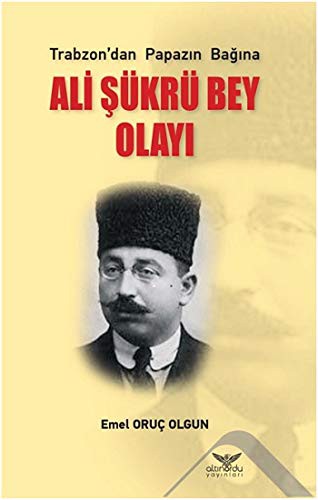 Trabzon’dan Papazın Bağına Ali Şükrü Bey Olayı kitap kapağı