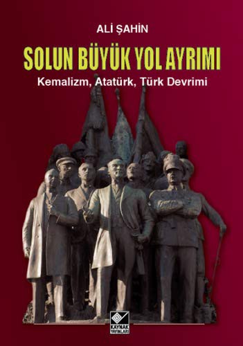 Solun Büyük Yol Ayrımı Kemalizm, Atatürk, Türk Devrimi kitap kapağı