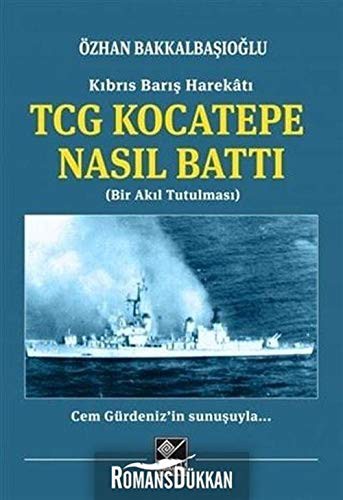 Kıbrıs Barış Harekatı TCG Kocatepe Nasıl Battı kitap kapağı