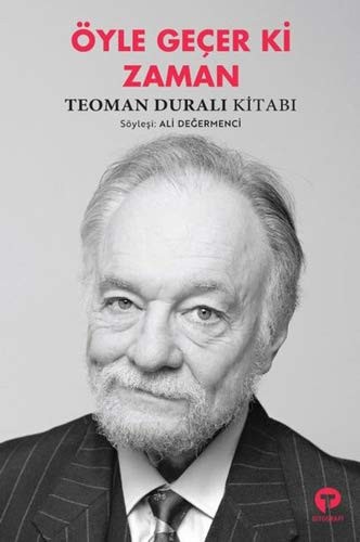 Öyle Geçer ki Zaman Teoman Duralı Kitabı kitap kapağı